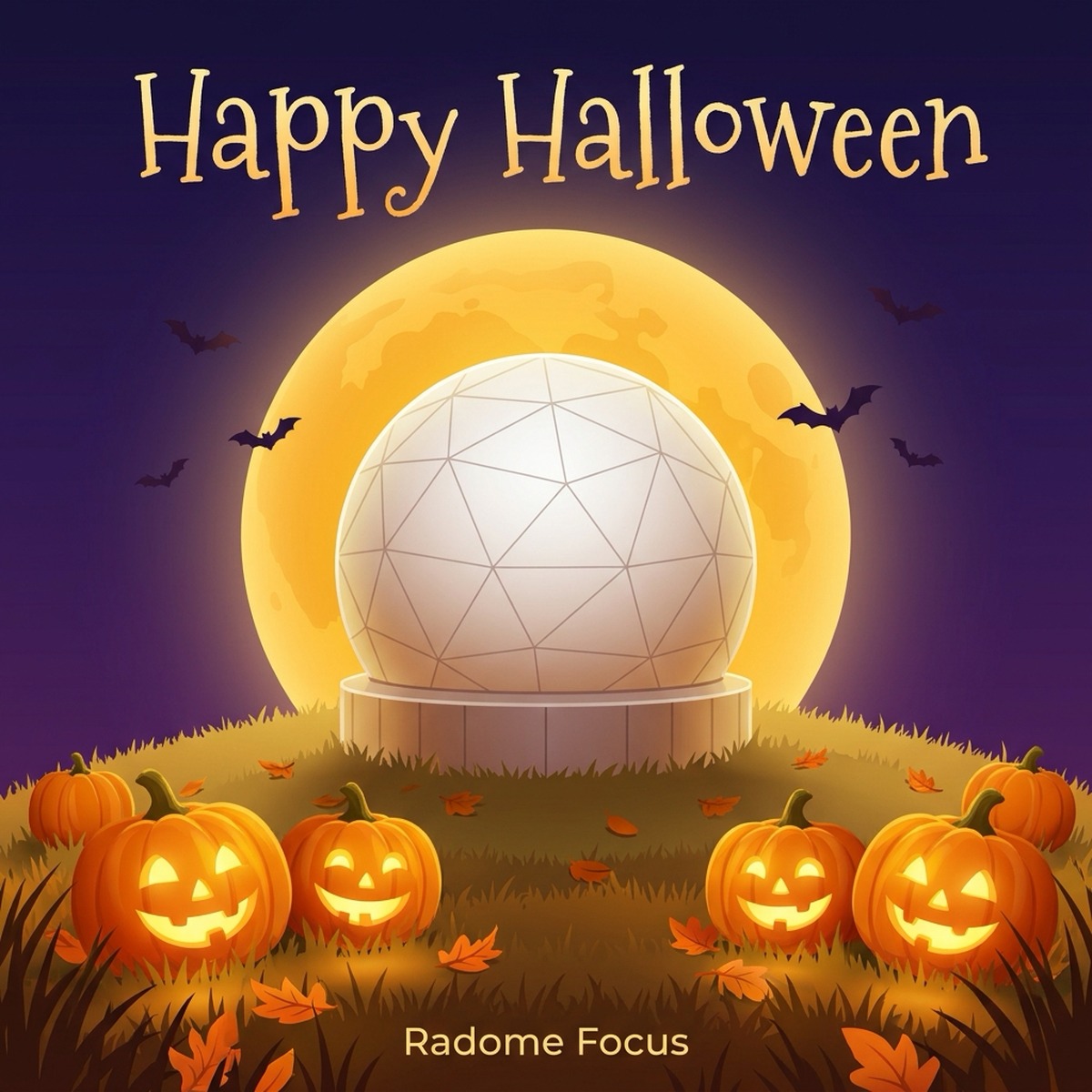 Happy Halloween from Radome Focus: a white radome on a hill in front of a glowing full moon, with jack-o'-lanterns